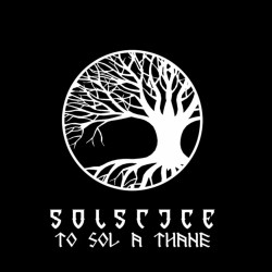 SOLSTICE - To Sol A Thane