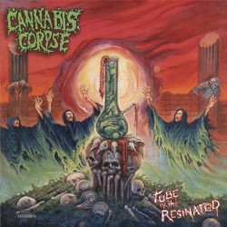 CANNABIS CORPSE - Tube of the Resinated - CD.