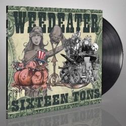 WEEDEATER - Sixteen Tons - LP.