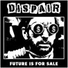 DISPAIR - Future is for Sale - 7"